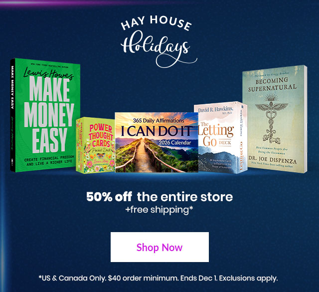 Hay House Holidays Cyber Weekend banner offering 50% off the entire store with free shipping. Featured products include 'Make Money Easy' by Lewis Howes, 'Power Thought Cards' by Louise Hay, 'I Can Do It 2026 Calendar', 'The Letting Go Deck', and 'Becoming Supernatural' by Dr. Joe Dispenza. Set on a dark blue background with white and lavender text and a magenta 'Shop Now' button. Offer valid in the US and Canada on $40+ orders. Ends December 1.