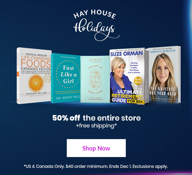 Hay House Holidays Cyber Weekend banner offering 50% off the entire store with free shipping. Set on a dark blue background, the featured products include 'Medical Medium Life-Changing Foods', 'Fast Like a Girl', 'The Gift of Gratitude', 'The Ultimate Retirement Guide for 50+' by Suze Orman, and 'The Universe Has Your Back' by Gabrielle Bernstein. Includes a bright pink 'Shop Now' button. Offer valid in the US & Canada with $40 minimum. Ends December 1.