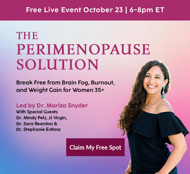 Promotional banner for 'The Perimenopause Solution' free live event on October 23 from 6–8pm ET. Led by Dr. Mariza Snyder with special guests Dr. Mindy Pelz, JJ Virgin, Dr. Sara Reardon, and Dr. Stephanie Estima. Highlights solutions for brain fog, burnout, and weight gain in women 35+. Includes a pink 'Claim My Free Spot' button and a smiling Dr. Snyder on a pink-purple gradient background.