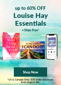 Promotional banner offering up to 60% off Louise Hay Essentials, including 'You Can Heal Your Life', the 'I Can Do It' 2025 calendar, and an audiobook on a smartphone. Includes '+ Ships Free' and a green 'Shop Now' button. Offer valid in the US and Canada with a $30 order minimum, ending August 6.