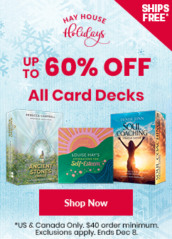 Hay House Holidays promotion graphic with snowflake background, showcasing a sale of up to 60% off all card decks. Includes images of card decks: Ancient Stones, Affirmations for Self-Esteem, and Soul Coaching. Text reads ‘Up to 60% Off All Card Decks + free shipping*. Shop Now. *US & Canada Only. $40 order minimum. Exclusions apply. Ends Dec 8.’